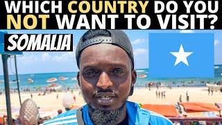 Which Country Do You NOT Want To Visit? | SOMALIA