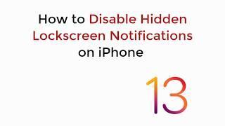 IOS 13 : How to Disable Hidden LockScreen Notifications on iPhone