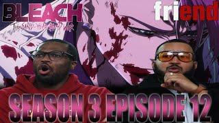 Friend | Bleach Thousand Year Blood War Season 3 Episode 12 Reaction