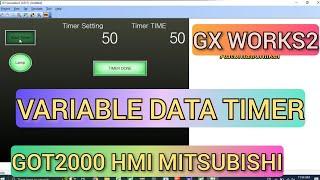 GX Works2: How to make variable data timer mitsubishi PLC in GOT2000 HMI,with GT designer3 Simulator