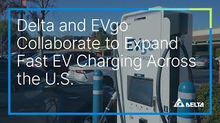 Delta Electronics and @EVgo Collaborate to Expand Fast EV Charging Across the U.S.