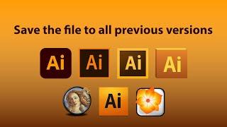 Save Illustrator files for all previous versions - Adobe Illustrator