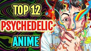Top 12 Mind Altering Psychedelic Anime That Will Leave You Puzzled For Weeks - Explored