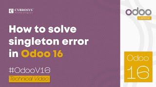 How to Solve Singleton Error in Odoo 16 | Odoo 16 Technical Videos | How to Resolve Singleton Error