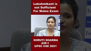 Lakshmikant is not Sufficient for Mains Exam | Shruti Sharma, AIR-1, UPSC CSE 2021 #shorts