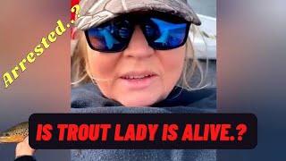 Trout Lady alive Or Not? | why was she arrested | Trout Lady || What Happen with trout lady