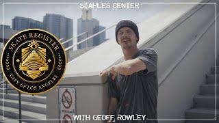 Geoff Rowley | Skate Register: Staples Center