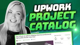 Upwork Project Catalog Tutorial: How to Create Projects to Get More Job Offers as a Freelancer