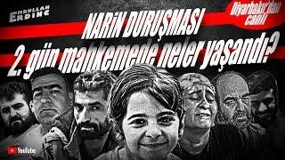 NARİN DURUŞMASI 2. GÜN / MAHKEMEDE NELER YAŞANDI?