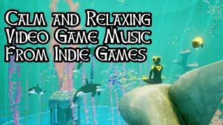 Calm And Relaxing Video Game Music from Indie Games