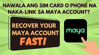 PAANO MA-ACCESS ANG MAYA ACCOUNT KUNG NAWALA ANG SIM O PHONE | MAYA ACCESS FOR LOST SIM OR PHONE