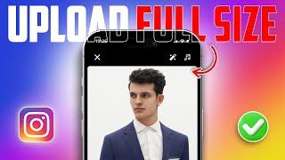 How to Upload A Full-Size Photo on Instagram on iPhone | Post Original-Size Photo