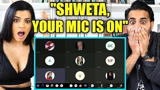 "SHWETA YOUR MIC IS ON" Meme | Shweta zoom call - full video | Shweta mic band karlo REACTION!!