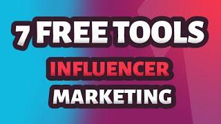 7 Free Influencer Marketing Tools To Get Started For $0