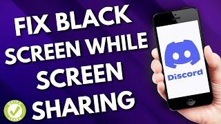 How To Fix Black Screen Error While Screen Sharing In Discord (The Right Way)
