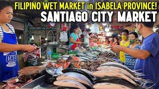 Filipino Market Tour in SANTIAGO CITY, ISABELA PROVINCE, PHILIPPINES | Santiago City Public Market