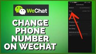 How To Change Phone Number On WeChat 2024?