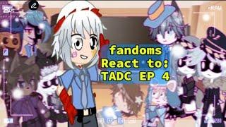 Fandoms react to TADC, EPISODE 4: Fast Food Maskerade [ Part: 57 & 8 ]