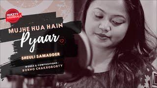 Mujhe hua hain pyaar | Sheuli Samadder | Borno Chakroborty | New hindi songs 2021 | Full Video