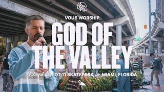 God Of The Valley  — VOUS Worship (Official Music Video)