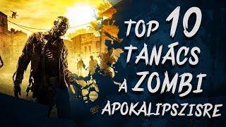 TOP 10 Tanács a ZOMBI APOKALIPSZISRE