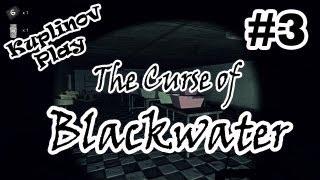 The Curse of Blackwater Прохождение ► КАК ВООБЩЕ ТАК?! ► #3