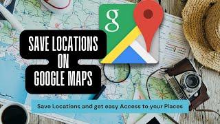 How to Save Location in Google Maps - Google Maps Location Save[Turorial]