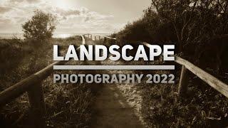 Landscape Photography 2022. Landscape photography highlights from the past 12 months.