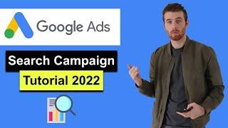 Google Ads Search Campaign Tutorial 2022 - Create Successful Search Ads [Step-By-Step] Adwords
