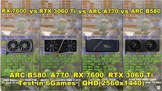 ARC B580 vs ARC A770 vs RX 7600 vs RTX 3060 Ti + R5 9600X | Test in 6 Games | QHD(2560x1440)