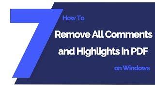 How to Remove All Comments and Highlights in PDF on Windows | PDFelement 7