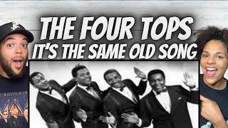 LOVE IT!| FIRST TIME HEARING The Four Tops -  It's The Same Old Song REACTION