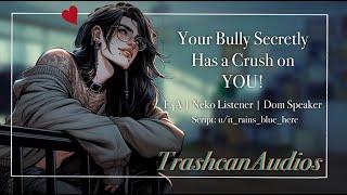 Bully Secretly Has a Crush on YOU! | F4A | ASMR | Neko Listener | Domme Bully | Enemies To Lovers