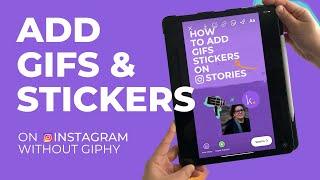 How to add GIFs and Stickers on your Instagram story (without Giphy)