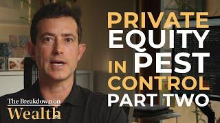 Private Equity in Pest Control, Part 2: The Investment Process