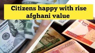 Citizens happy with rise afghani value  afghani currency exchange rate