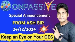 Today's Special Announcement From Ash Mufareh SirKeep an Eye on Your OES #ONPASSIVE