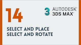 3Ds Max Ders 14 - Select and Place / Select and Rotate Araçları