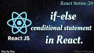 #29. If-else conditional statement in React.