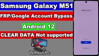 Samsung M51 FRP Bypass Android 12 Without Pc 2023 | CLEAR DATA Not supported | M51 FRP Lock