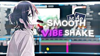 Smooth Vibe Shake - After Effects AMV Tutorial