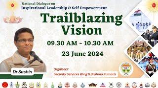 Trailblazing Vision - Dr Sachin  I SSW I Gyan Sarovar I Mount  Abu I 23rd June, 2024