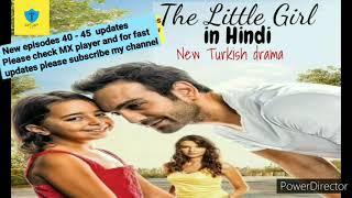 The Little Girl turkish drama in Hindi New episode 40 - 45 new five episode