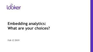 Embedding analytics:  What are your choices?