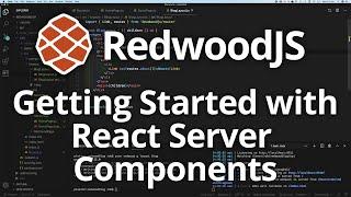 Getting Started with React Server Components in RedwoodJS