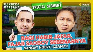 [SPECIAL SEGMENT] FAJAR SADBOY NGERASA NGGAK PANTES UMROH - BERBEDA TAPI BERSAMA