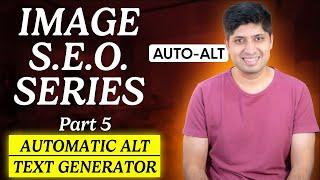 Image SEO Series | Part 5 - How to generate ALT attribute automatically | FREE ALT TEXT SCRIPT