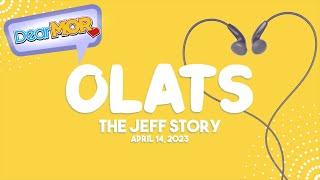 Dear MOR: "Olats" The Jeff Story 04-14-23