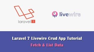 Laravel 7 Livewire Crud App Tutorial - Fetch & List Data