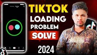 Tiktok Loading Problem Solve | Tiktok Loadindg Problem A Rahi Hai | Tiktok Not Working In Pakistan